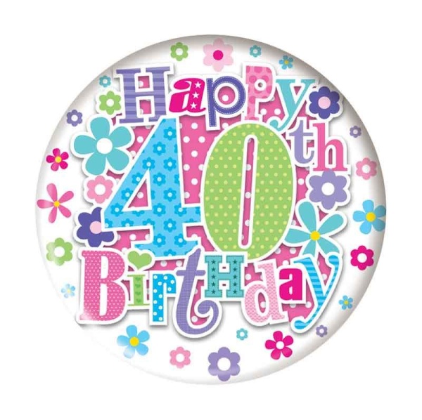 Flowers 40th Birthday Badge