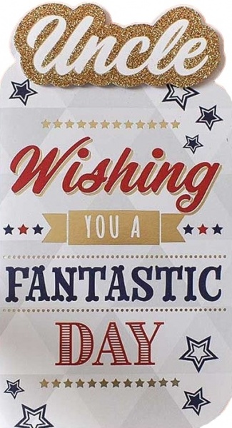 A Fantastic Day Uncle Birthday Card