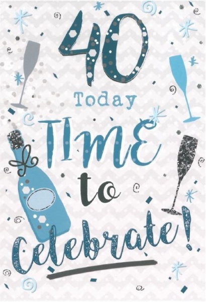 Time To Celebrate 40th Birthday Card