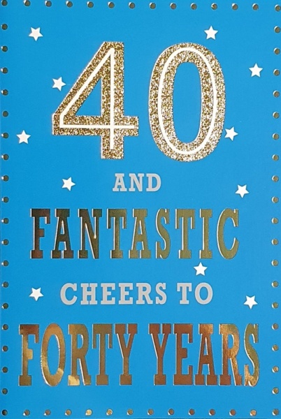 Forty And Fantastic 40th Birthday Card