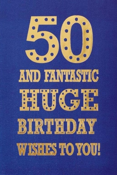 Huge Birthday Wishes 50th Birthday Card