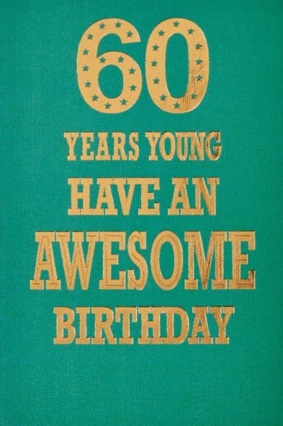 60 Years Young Birthday Card