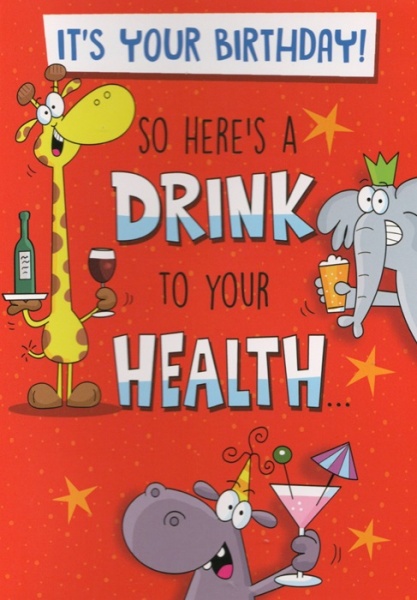 A Drink To Your Health Birthday Card