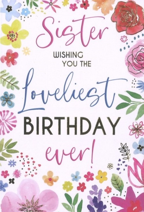 Loveliest Birthday Ever Sister Birthday Card