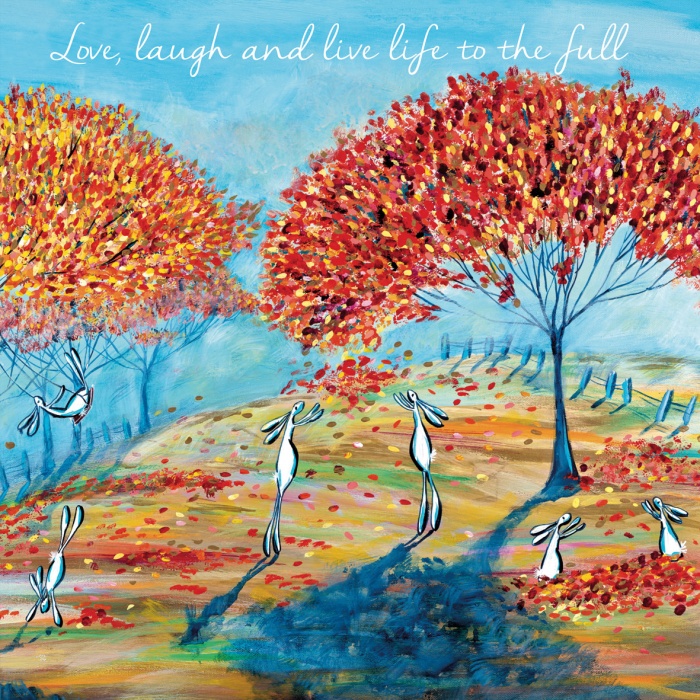 Love, Laugh & Live Life To The Full Greeting Card