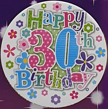 Flowers 30th Birthday Badge