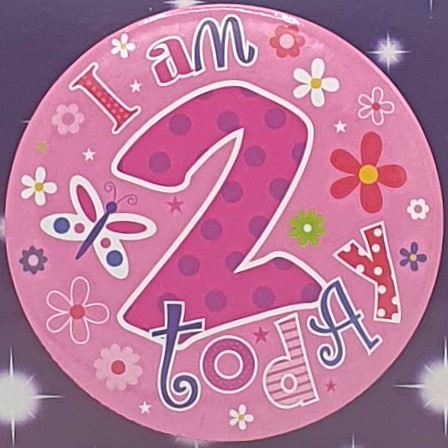 Pink I Am 2 Today | Girl 2nd Birthday Badge