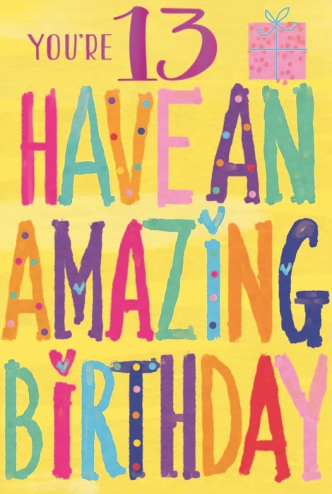 Have An Amazing Birthday 13th Birthday Card