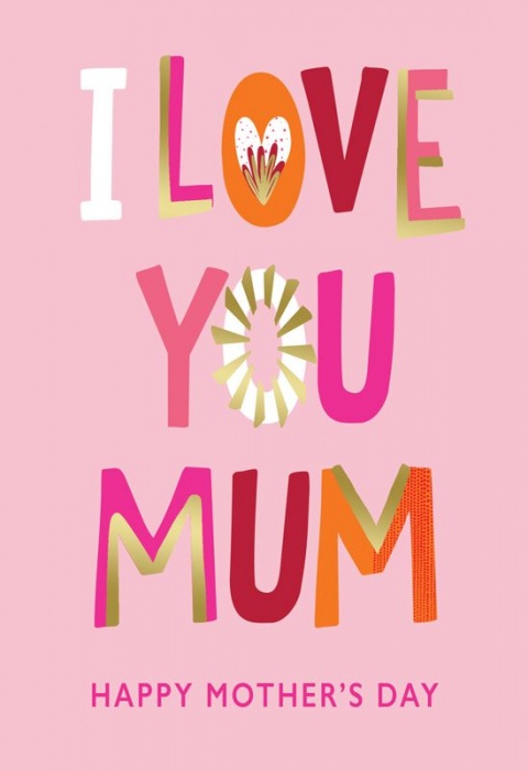 I Love You Mum Mother's Day Card