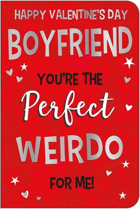 You're The Perfect Weirdo Boyfriend Valentine's Day Card